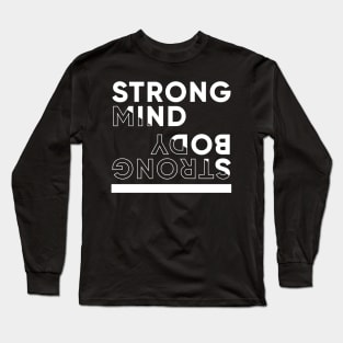 STRONG MIND, STRONG BODY Long Sleeve T-Shirt